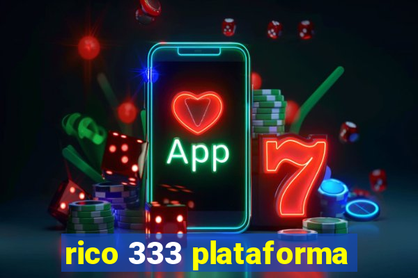 rico 333 plataforma